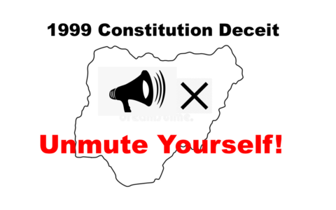 Nigeria 1999 Constitution Deceit: Lawyers, Pastors and Priests – Unmute Yourselves!